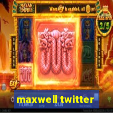 maxwell twitter